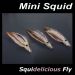 FLY -  3 MINI SQUID FLIES